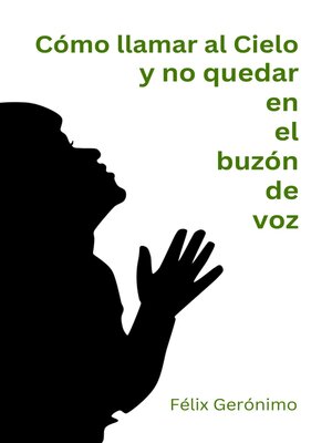 cover image of Cómo llamar al Cielo y no quedar en el buzón de voz